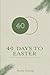 40 Days to Easter: A JOURNE...