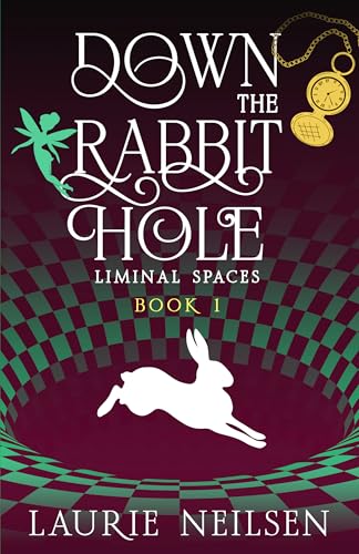 Down the Rabbit Hole: Liminal Spaces - Book One (Kindle Edition)