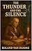 The Thunder and the Silence by Roland Van Damme