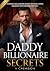 The Daddy Billionaire Secrets by V. Crimson