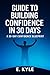 Guide To Building Confidenc...