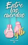 Entre las cuerdas y tú (Spanish Edition)