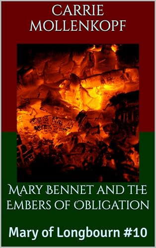 Mary Bennet and the Embers of Obligation: Mary of Longbourn #10 (Kindle Edition)