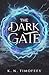 The Dark Gate (A Tale of Bl...
