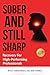 Sober and Still Sharp: Reco...