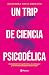 Un trip de ciencia psicodélica (Spanish Edition)