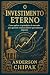 O Investimento Eterno: Como...