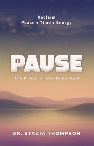 Pause: The Power of Intentional Rest (Paperback)