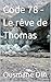 Code 78 - Le rêve de Thomas
