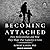 Becoming Attached: First Re...