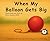 When My Balloon Gets Big: A Story About Calming Big Feelings