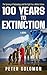 100 Years to Extinction: Th...