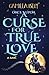 Once Upon a Curse for True Love (Paranormal Romance, #3)