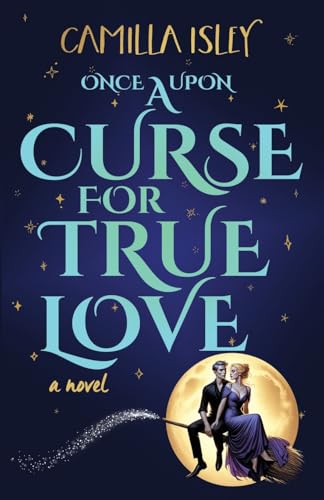 Once Upon a Curse for True Love (Paranormal Romance, #3)