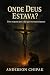 Onde Deus Estava?: Uma resp...