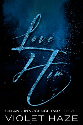 Love Him: A Psychological Thriller Romance (Sin and Innocence Book 3)