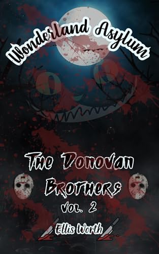 Wonderland Asylum:The Donovan Brothers Vol. 2: A Dark Why Choose Revenge Romance With a Curvy FMC And Unhinged Masked Men (The Donovan Brothers Duet)