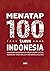 Menatap 100 Tahun Indonesia...