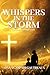 Whispers In The Storm by Dana C. Gautreaux Whispers In The Storm by Dana C. Gautreaux