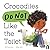 Crocodiles Do Not Like the Toilet by Ali Rutstein