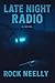 Late Night Radio by Rock Neelly