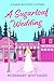 A Sugarloaf Wedding: A Sweet Romantic Comedy (Sugarloaf Bakery Book 10)