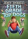 Fifth Grade Top Dogs by Jerry Spinelli