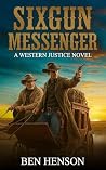 Sixgun Messenger (Western Justice)