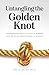 Untangling the Golden Knot:...