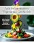 Anti Inflammatory Vegetarian Cookbook by Laura Whitman