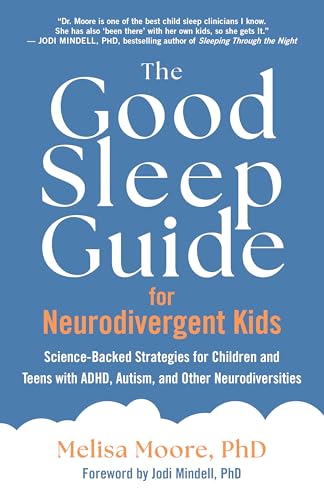 The Good Sleep Guide for Neurodivergent Kids: Science-Backed Strategies for Children and Teens with ADHD, Autism, and Other Neurodiversities (Paperback)