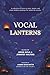 Vocal Lanterns: A Collection of Voices to Unite, Inspire, and Create Brighter Pathways for Women in Security