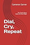 Dial, Cry, Repeat...