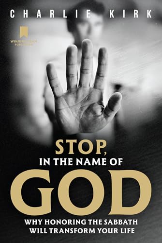 Stop, in the Name of God: Why Honoring the Sabbath Will Transform Your Life (Hardcover)