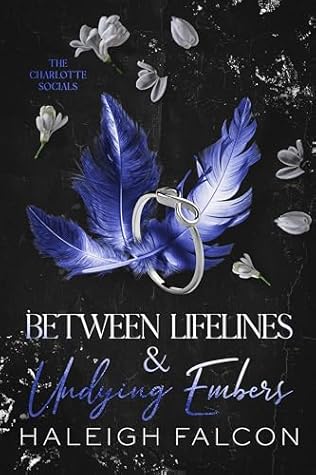Between Lifelines & Undying Embers (The Charlotte Socials Book 2)