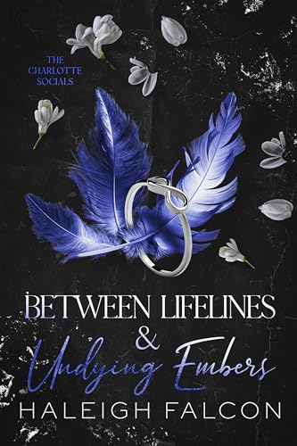 Between Lifelines & Undying Embers (The Charlotte Socials Book 2)