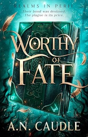 Worthy of Fate (Realms in Peril, #1)