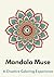Mandala Muse by Mr Vijay Krishna