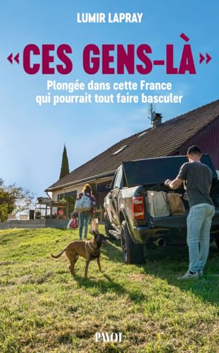 "Ces gens-là": Plongée dans cette France qui pourrait tout faire basculer (Paperback)