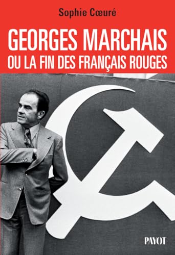 Georges Marchais, ou la fin des Français rouges (Paperback)