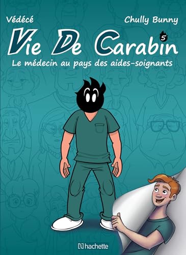 VIE DE CARABIN #5: Le médecin au pays des aides-soignants (Hardcover)