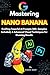 Mastering NANO BANANA: The ...