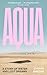 Aqua: A Story of Water and Lost Dreams
