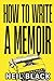 How To Write A Memoir by Neil Black