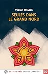 SEULES DANS LE GRAND NORD: Grands caractères, édition accessible pour les malvoyants SEULES DANS LE GRAND NORD: Grands caractères, édition accessible pour les malvoyants