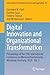 Digital Innovation and Organizational Transformation: Proceedings of the 19th International Conference on Wirtschaftsinformatik, Würzburg, Germany, ... in Information Systems and Organisation, 83)