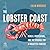 The Lobster Coast: Rebels, Rusticators, and the Struggle for a Forgotten Frontier