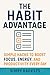 The Habit Advantage: Simple...