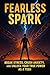 Fearless Spark: Break Stres...