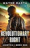 Revolutionary Right by Wayne Basta